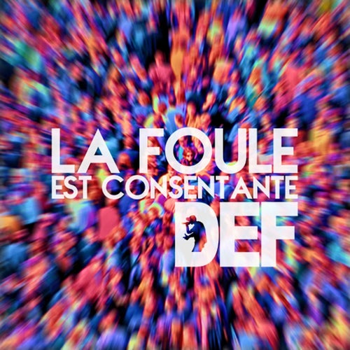 La foule est consentante