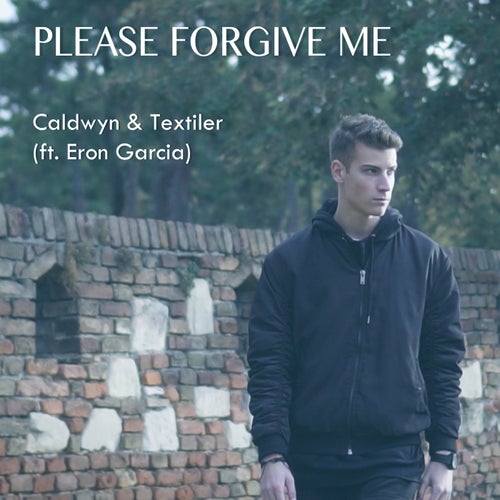 Please Forgive Me (feat. Eron Garcia)