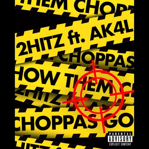 How Them Choppas Go (feat. AK4L)