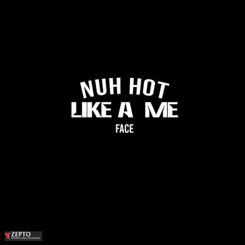 Nuh Hot Like A Me