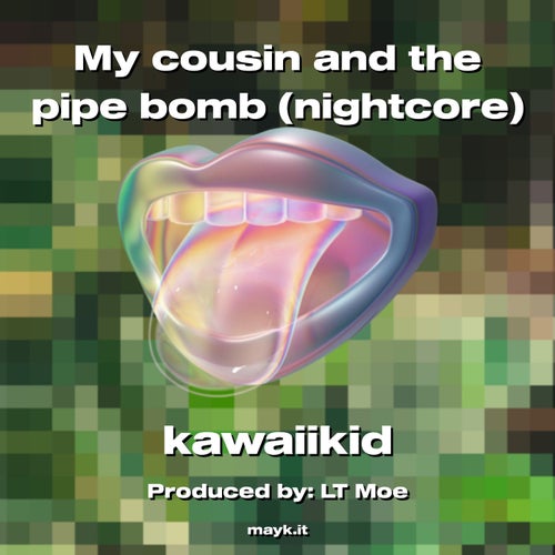 My cousin and the pipe bomb (nightcore)