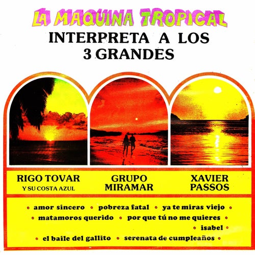 La maquina tropical interpreta a los 3 grandes