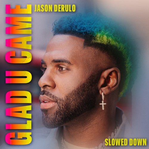 Glad U Came (Slowed Down Version)