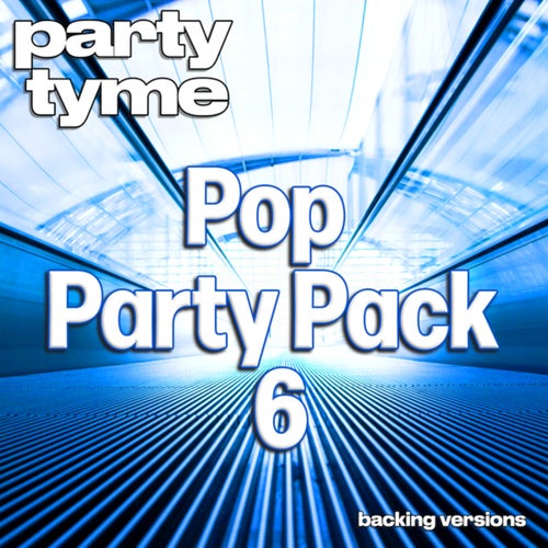 Pop Party Pack 6 - Party Tyme (Backing Versions)