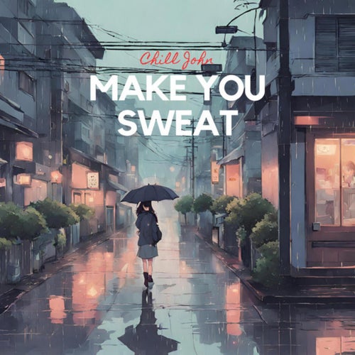 Make You Sweat