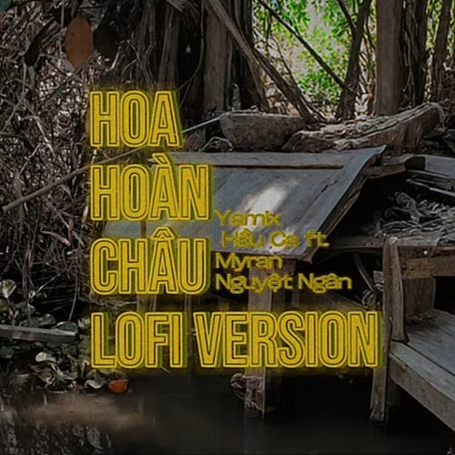 Hoa Hoàn Châu (Lofi version)