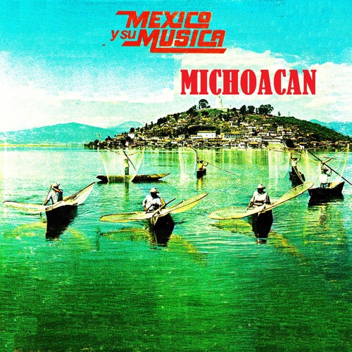 Mexico y su Musica, Michoacan