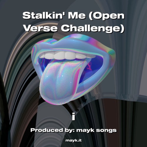 Stalkin Me (Open Verse Challenge)