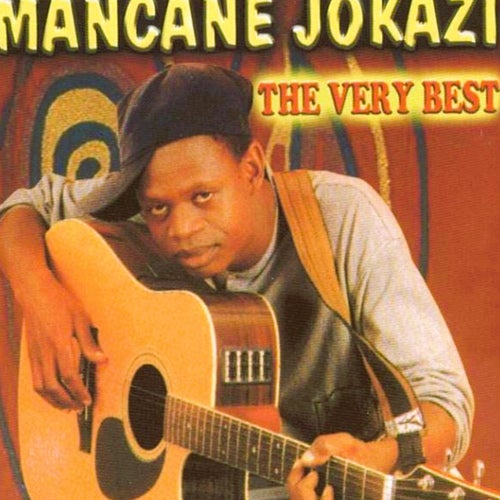 The Very Best Of Mancane Jokazi
