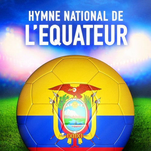 Equateur: Salve, oh patria (Hymne national équatorien) - Single