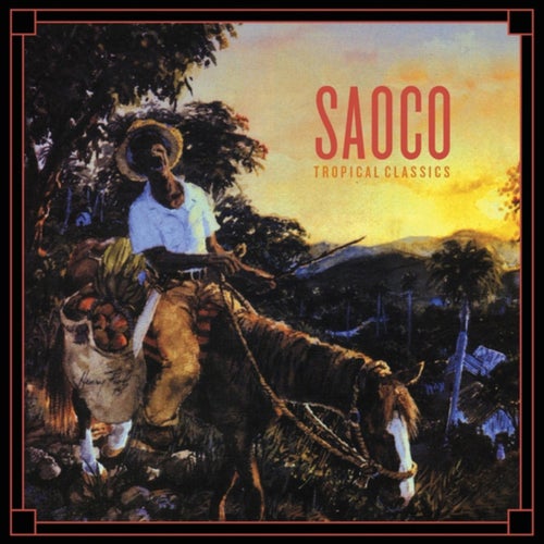 Tropical Classics: Saoco (Remastered 2013)