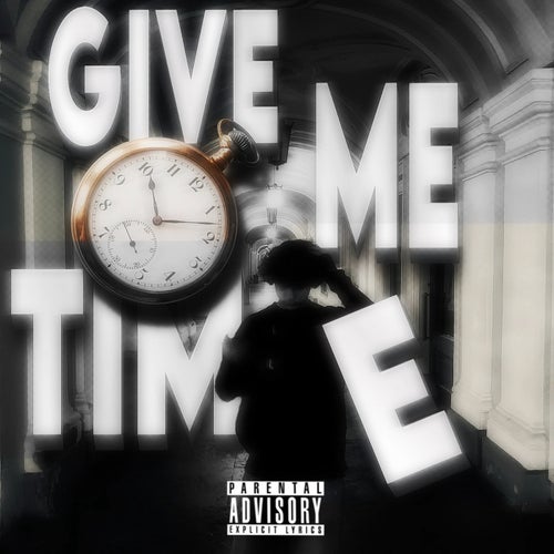 GIVE ME TIME