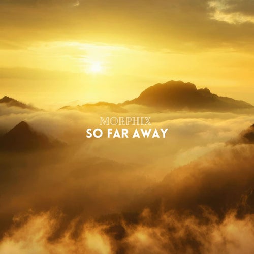 So Far Away