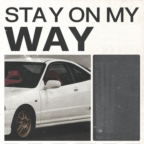 STAY ON MY WAY