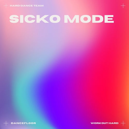 Sicko Mode (Hard Dance)