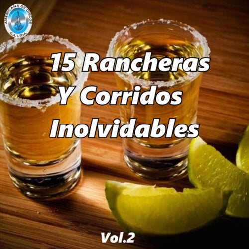 15 Rancheras Y Corridos Inolvidables, Vol. 2