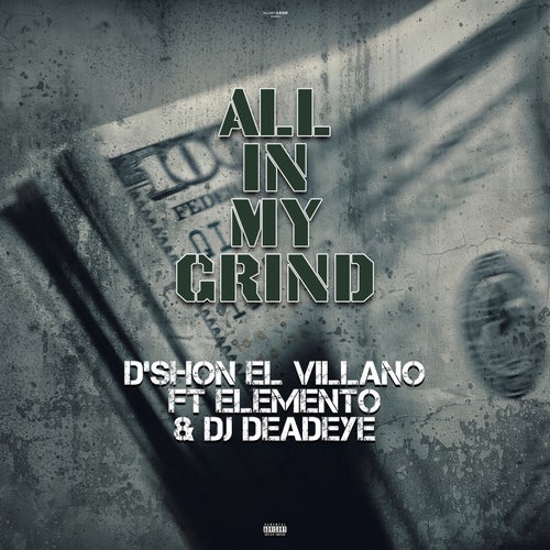 ALL IN MY GRIND (feat. Elemento & Dj Deadeye)