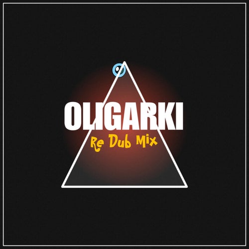 Oligarki (Re Dub Mix)