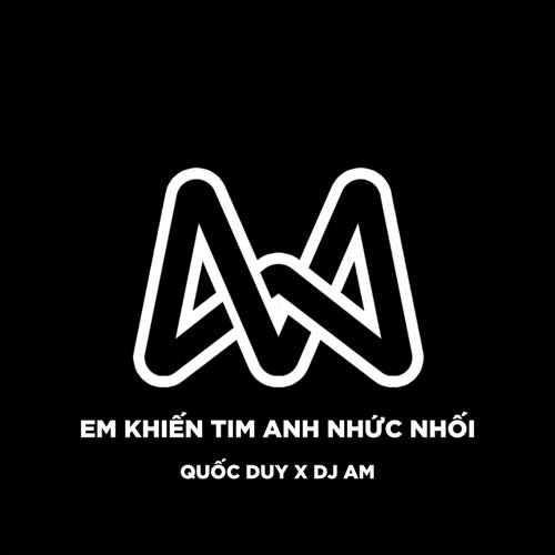 Em Khiến Tim Anh Nhức Nhối (Quốc Duy Remix)