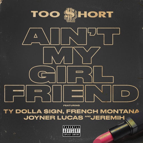 Ain't My Girlfriend  (feat. Ty Dolla $ign, French Montana, Joyner Lucas & Jeremih)