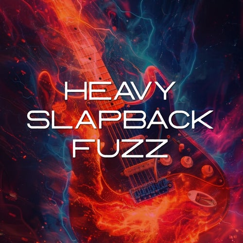 Heavy Slapback Fuzz.