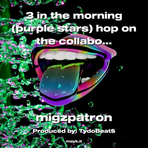 3 in the morning (purple stars) hop on the collabo 2nd verse