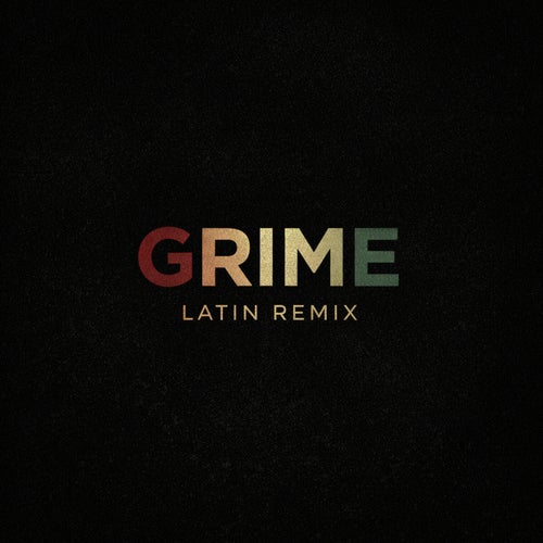 Grime (Latin Remix)