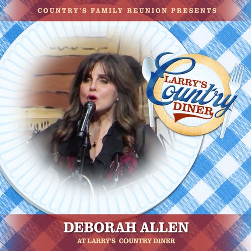 Deborah Allen at Larrys Country Diner (Live / Vol. 1)