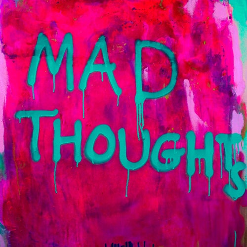 Mad Thoughts