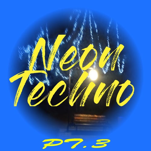 Neon Techno Pt.3