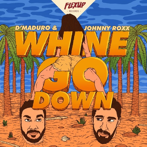 Whine & Go Down