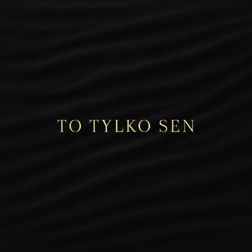 To Tylko Sen