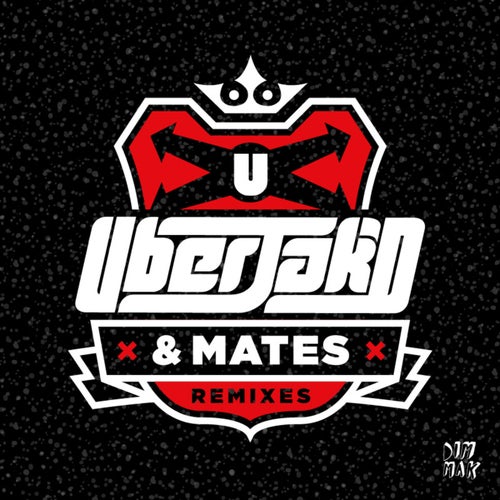 Uberjak'd & Mates - Remixes