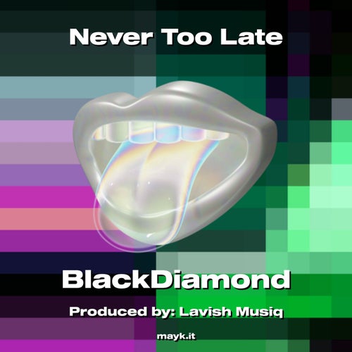 Never Too Late