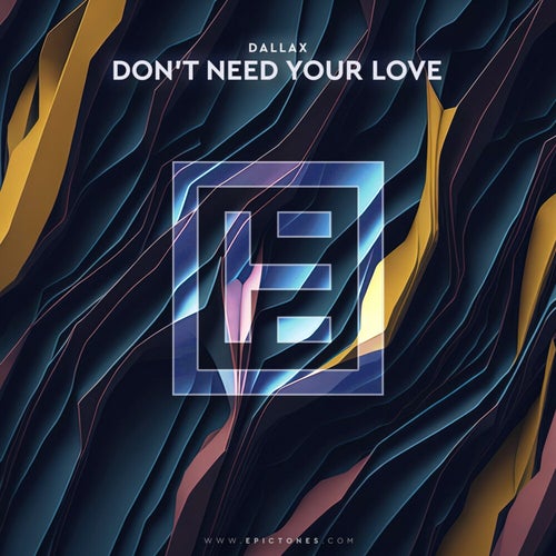 Don't Need Your Love (Extended Mix)