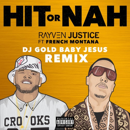 Hit Or Nah (feat. French Montana) [DJ Gold Baby Jesus Remix] - Single