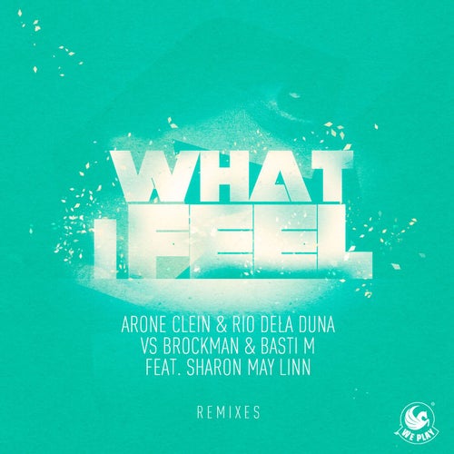 What I Feel (feat. Sharon May Linn) [Remixes]