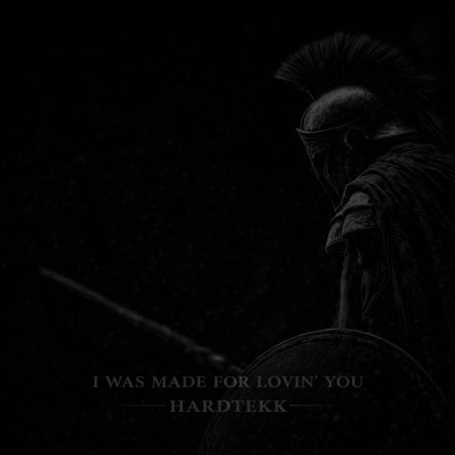 I WAS MADE FOR LOVIN' YOU HARDTEKK