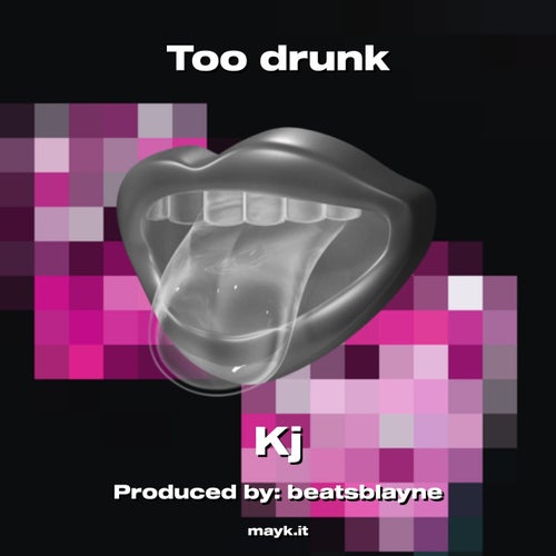 Too drunk