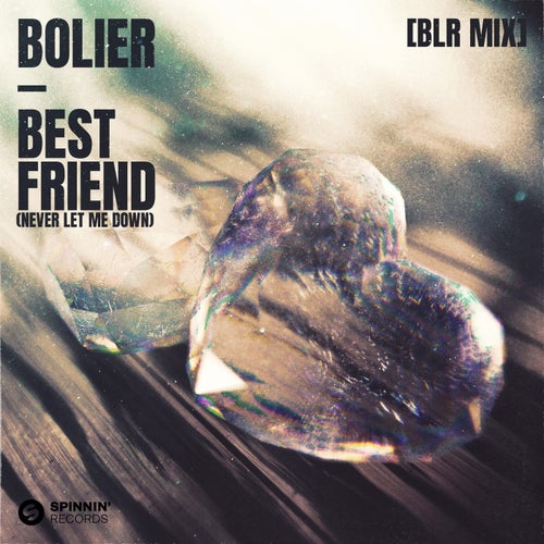 Best Friend (Never Let Me Down) [BLR Mix] (Extended Mix)