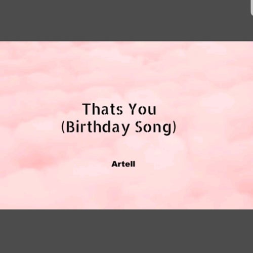 Thats You (Birthday Song)