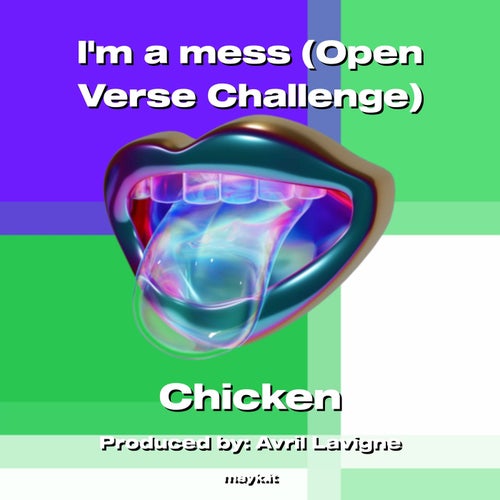 Im a mess (Open Verse Challenge)