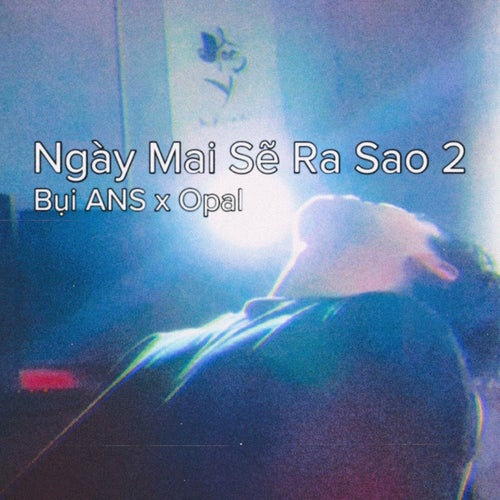 Ngày Mai Sẽ Ra Sao 2