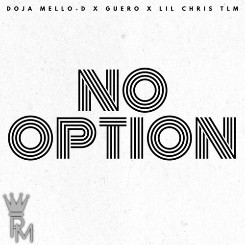 No Option (feat. Lil Chris Tlm & Guero)