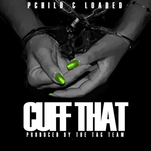 Cuff That (feat. Loaded) - Single