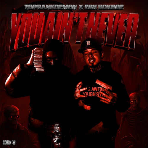You Aint Never (feat. Ebk Bckdoe)