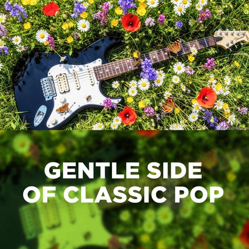 Gentle Side of Classic Pop
