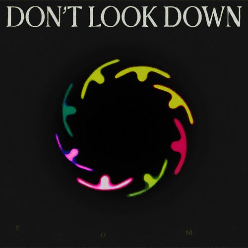 DON'T LOOK DOWN