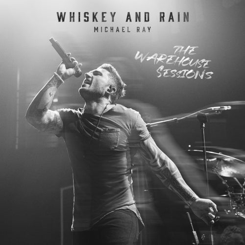 Whiskey And Rain (The Warehouse Sessions)