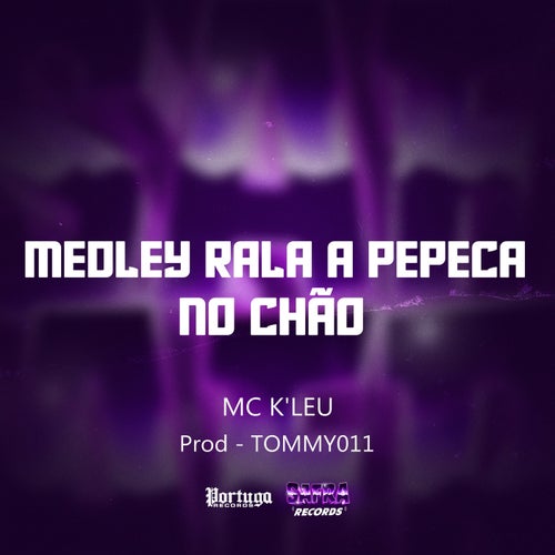 Medley Rala a Pepeca no Chão